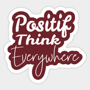 positif think everywhere Sticker